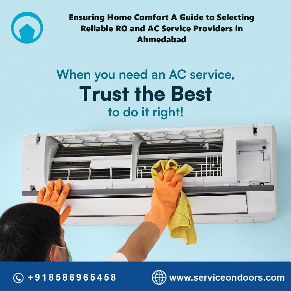 Ensuring Home Comfort A Guide to Selecting Reliable RO and AC Service Providers in Ahmedabad