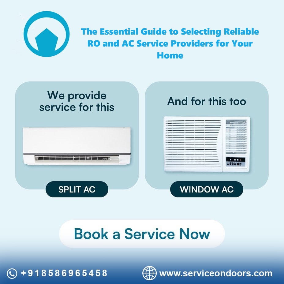The Essential Guide to Selecting Reliable RO and AC Service Providers for Your Home